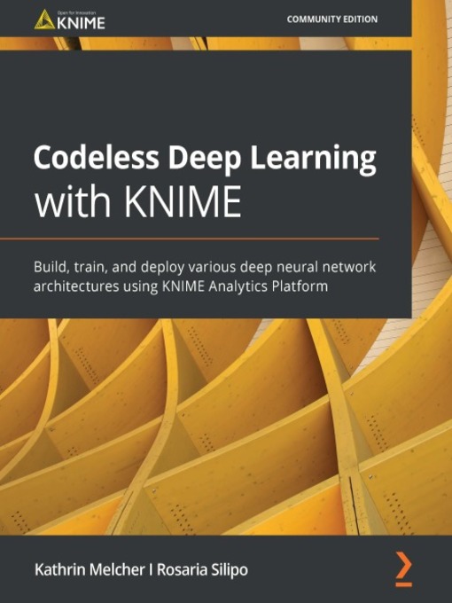 Title details for Codeless Deep Learning with KNIME by Kathrin Melcher - Available